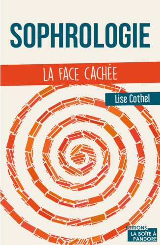 Sophrologie, la face cachée