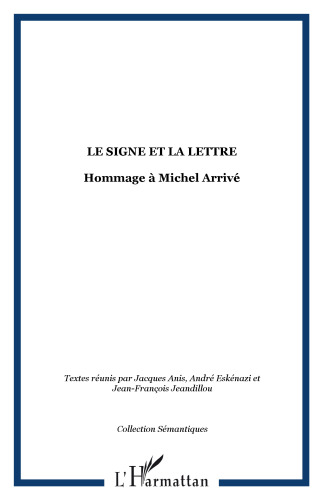 Le signe et la lettre: hommage à Michel Arrivé
