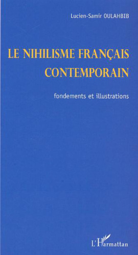 Le nihilisme français contemporain: fondements et illustrations