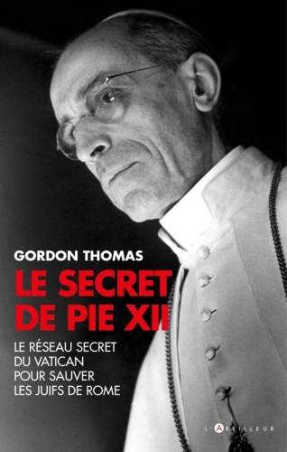 Le Secret de Pie XII - Le réseau secret du Vatican pour sauver les Juifs de Rome