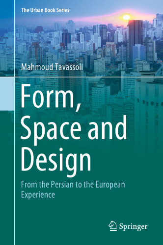 Form, Space and Design: From the Persian to the European Experience