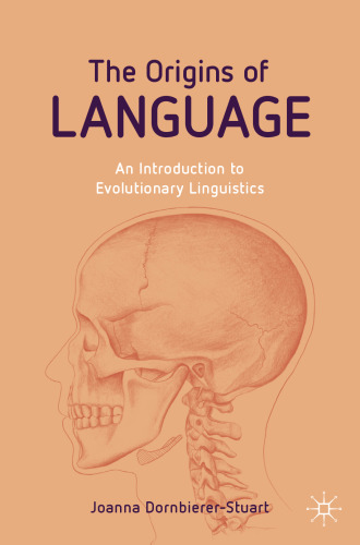 The Origins of Language: An Introduction to Evolutionary Linguistics