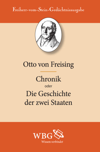 Otto von Freising: Chronik oder Die Geschichte der zwei Staaten: Redaktion: Lammers, Walther