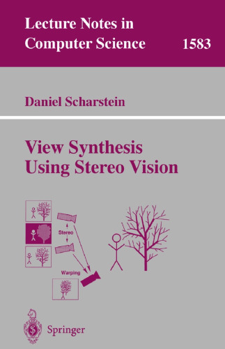 View Synthesis Using Stereo Vision (Lecture Notes in Computer Science, 1583)