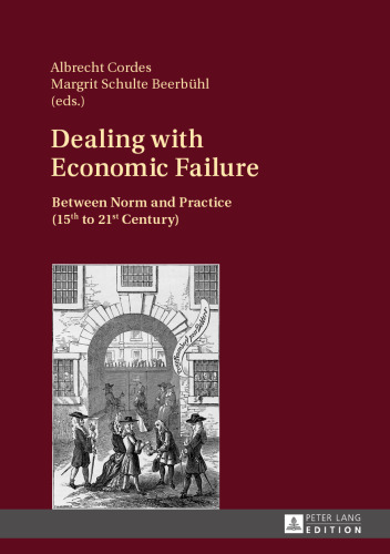 Dealing with Economic Failure: Between Norm and Practice (15th to 21st Century)