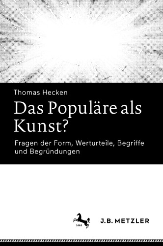 Das Populäre als Kunst? Fragen der Form, Werturteile, Begriffe und Begründungen