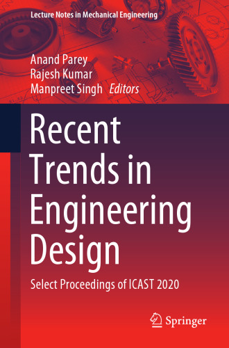 Recent Trends in Engineering Design: Select Proceedings of ICAST 2020 (Lecture Notes in Mechanical Engineering)