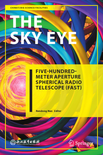 The Sky Eye: Five-Hundred-Meter Aperture Spherical Radio Telescope (FAST) (China’s Big Science Facilities)
