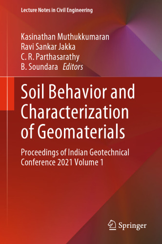 Soil Behavior and Characterization of Geomaterials: Proceedings of Indian Geotechnical Conference 2021 Volume 1 (Lecture Notes in Civil Engineering, 296)