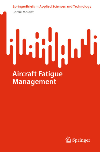Aircraft Fatigue Management (SpringerBriefs in Applied Sciences and Technology)