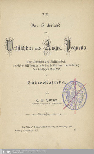 Das Hinterland von Walfischbai und Angra Pequena. Eine Übersicht der Kulturarbeit deutscher Missionare und der seitherigen Entwicklung des deutschen Handels in Südwestafrika