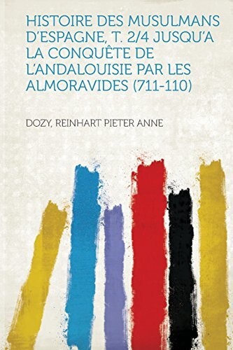 Histoire des Musulmans d'Espagne Tome II