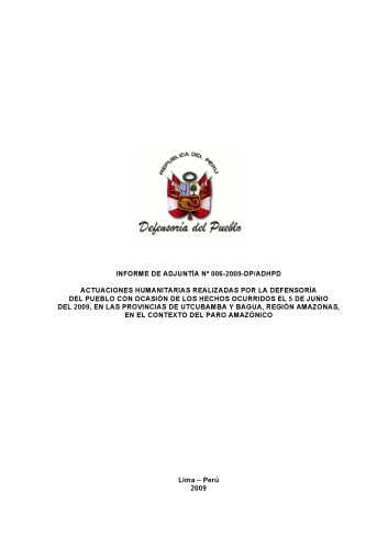 Actuaciones humanitarias realizadas por la Defensoría del Pueblo con ocasión de los hechos ocurridos el 5 de junio del 2009, en las provincias de Utcubamba y Bagua, región Amazonas, en el contexto del paro amazónico