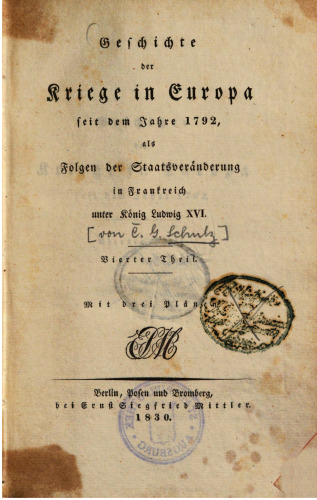 Geschichte der Kriege in Europa seit dem Jahre 1792, als Folgen der Staatsveränderung in Frankreich unter König Ludwig XVI.