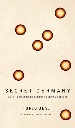 Secret Germany Myth in Twentieth-Century German Culture (The Italian List)