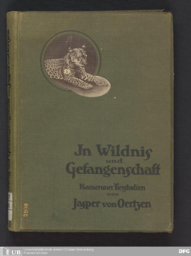 In Wildnis und Gefangenschaft : Kameruner Tierstudien