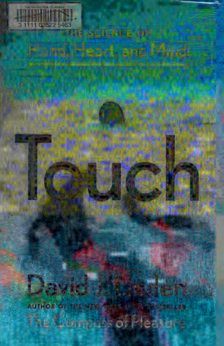 Touch: The Science of the Hand, Heart, and Mind
