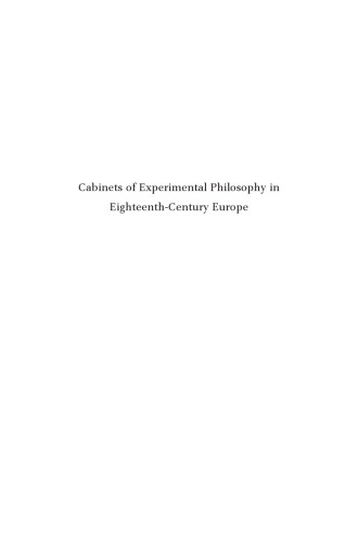 Cabinets of experimental philosophy in eighteenth-century Europe ISBN 978-90-04-25296-7 (hardback) ; ISBN 978-90-04-25297-4 (e-book)