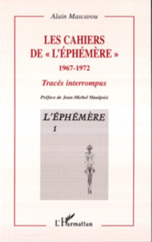 Les cahiers de "L'éphémère," 1967-1972: tracés interrompus