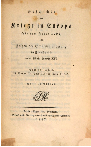Geschichte der Kriege in Europa seit dem Jahre 1792, als Folgen der Staatsveränderung in Frankreich unter König Ludwig XVI.